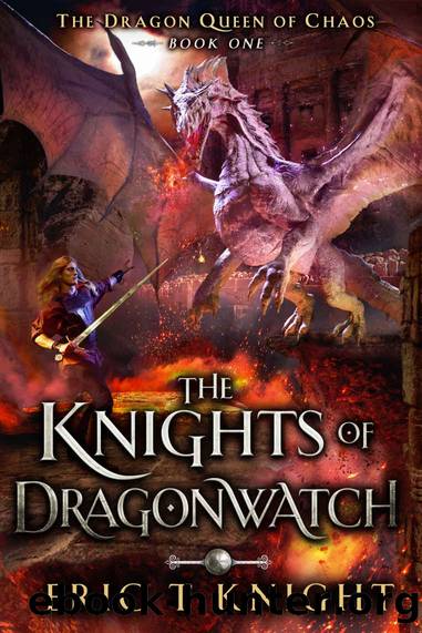 The Knights of Dragonwatch by Eric T. Knight