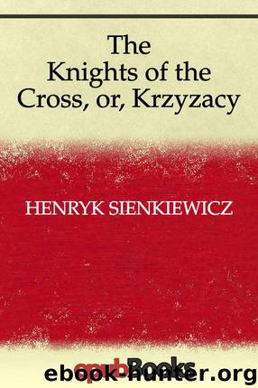 The Knights of the Cross, or, Krzyzacy by Sienkiewicz Henryk