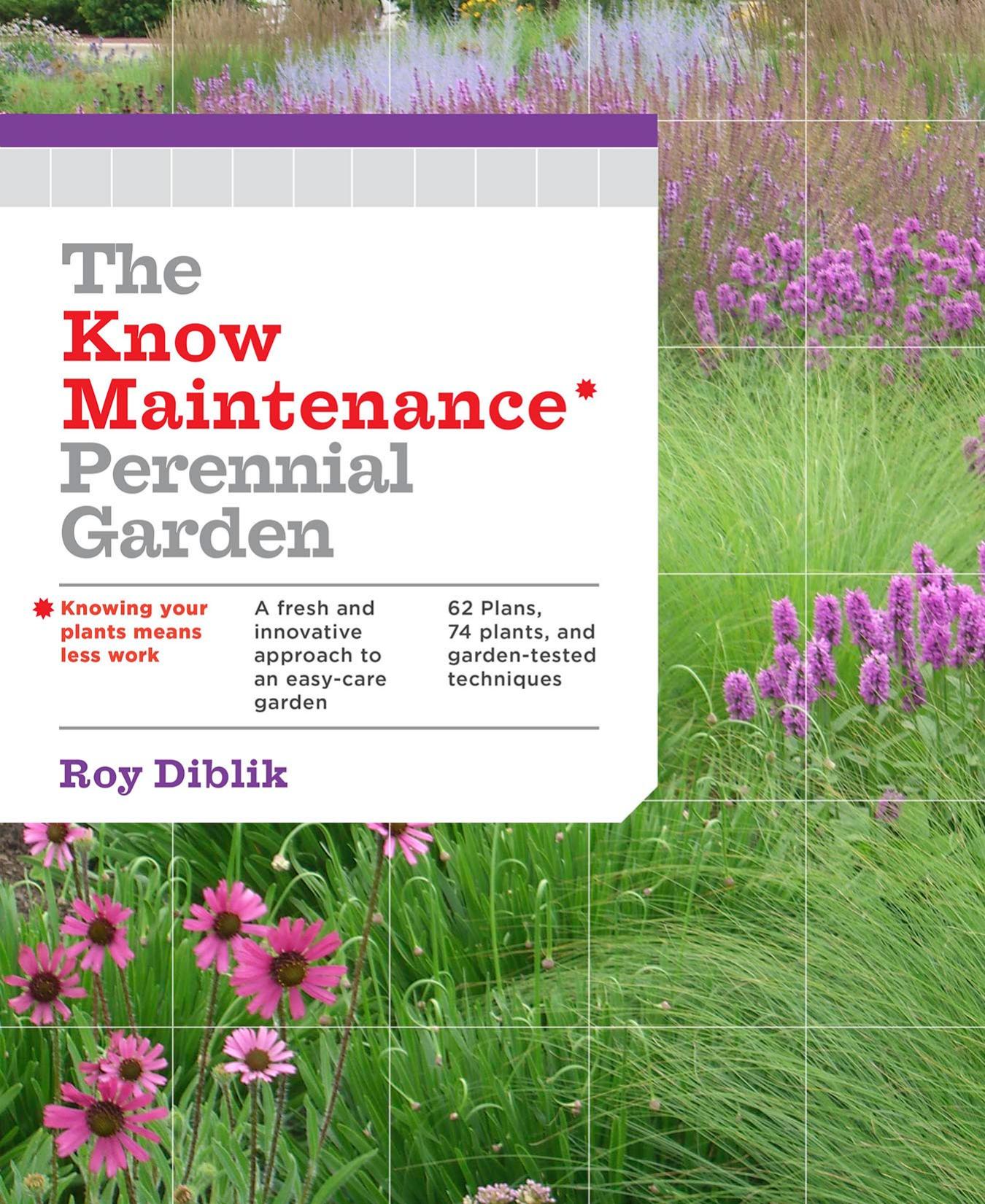 The Know Maintenance Perennial Garden by Roy Diblik
