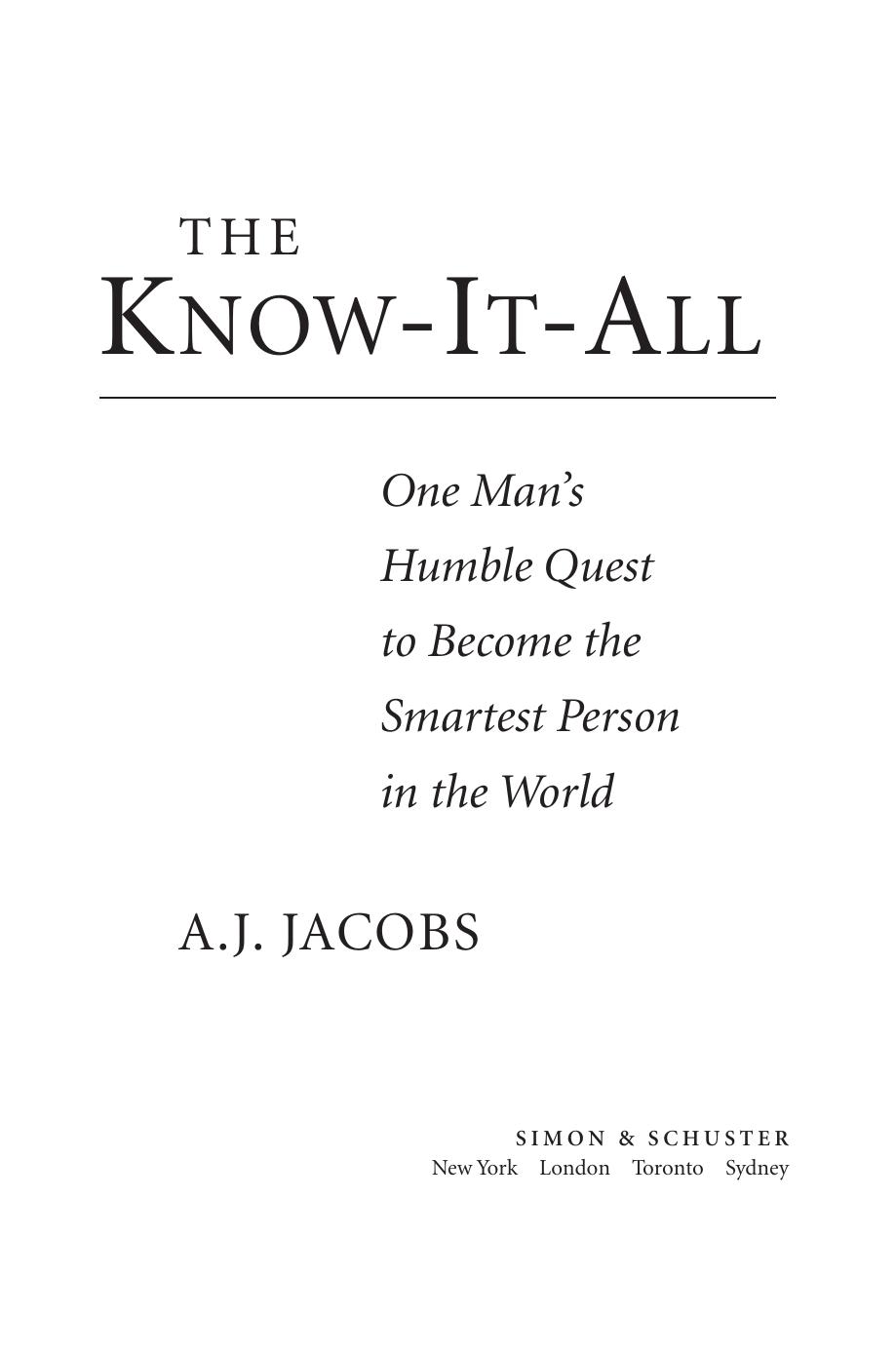 The Know-It-All: One Man's Humble Quest to Become the Smartest Person in the World by A. J. Jacobs