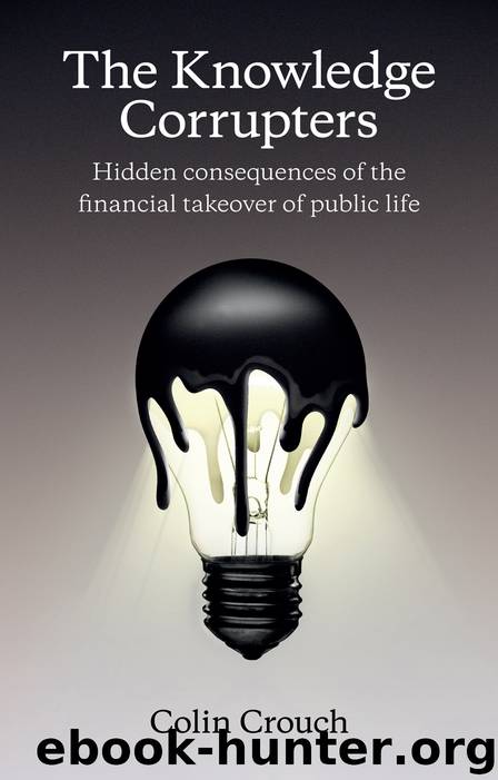 The Knowledge Corrupters by Colin Crouch