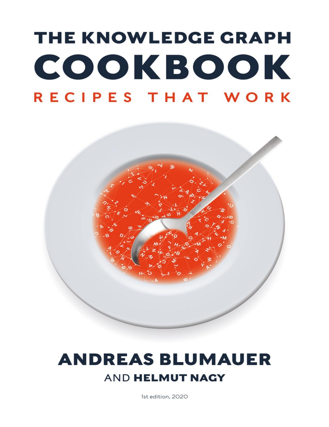 The Knowledge Graph Cookbook: Recipes that Work by Helmut Nagy