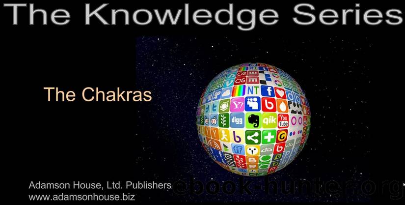 The Knowledge Series: The Chakras by Adam Alexander