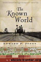 The Known World (2004 Pulitzer Prize) by Edward P. Jones