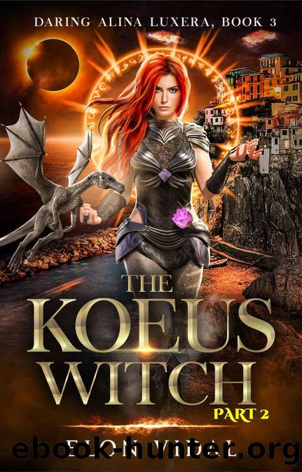 The Koeus Witch (Daring Alina Luxera, Book 3) - Part 2 by Vidal Elon