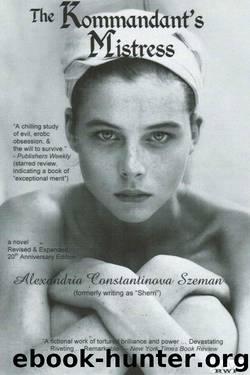 The Kommandant's Mistress by Alexandria Constantinova Szeman