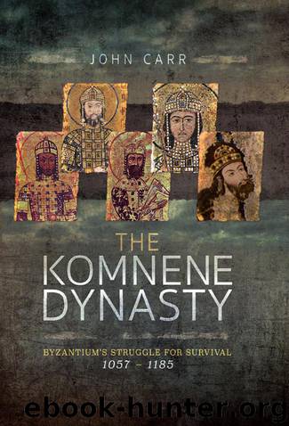 The Komnene Dynasty by John Carr