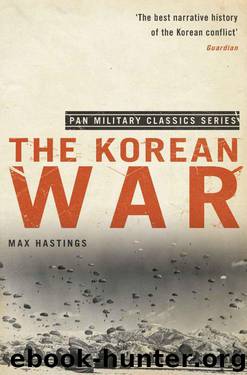 The Korean War (Pan Military Classics) by Hastings Max