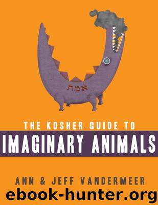 The Kosher Guide to Imaginary Animals by Ann VanderMeer & Jeff VanderMeer