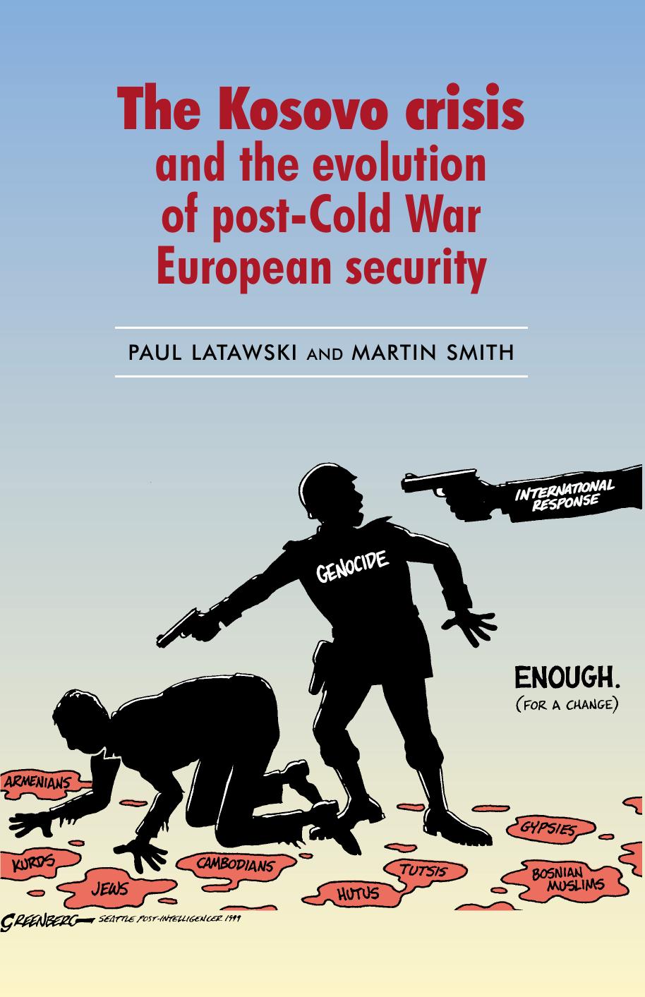 The Kosovo crisis and the evolution of post-Cold War European security by Unknown