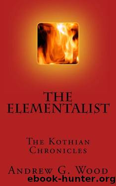 The Kothian Chronicles [00] The Elementalist by Andrew G. Wood