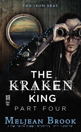 The Kraken King Part IV: The Kraken King and the Inevitable Abduction by Meljean Brook