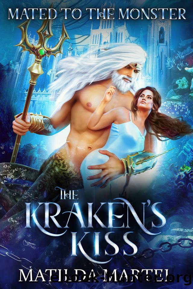 The Kraken's Kiss: Mated to the Monster by Martel Matilda