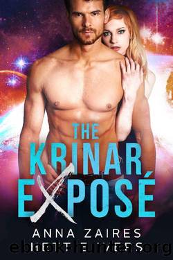 The Krinar Exposé: A Krinar Chronicles Novel by Anna Zaires & Hettie Ivers