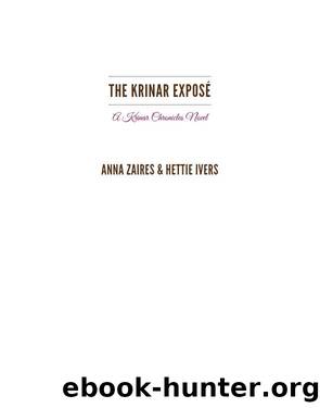 The Krinar Exposé--A Krinar Chronicles Novel by Anna Zaires