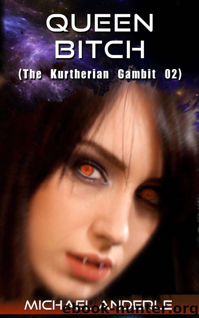 The Kurtherian Gambit [02] Queen Bitch by Michael Anderle