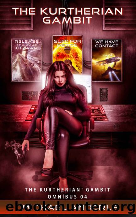 The Kurtherian Gambit Omnibus 04 - The Fans Version: Release The Dogs of War - Sued For Peace - We Have Contact by Michael Anderle