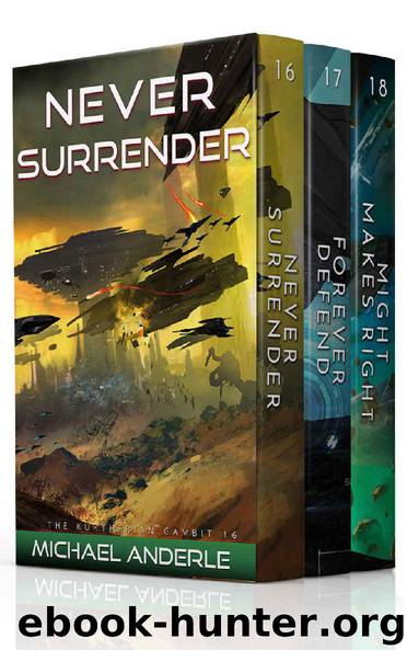 The Kurtherian Gambit Omnibus 06 - The Fans Version: Never Surrender - Forever Defend - Might Makes Right by Michael Anderle