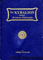 The Kybalion (by Three Initiates) by Yogi Ramacharaka