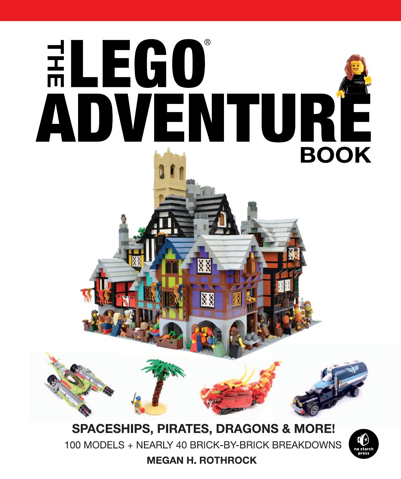 The LEGO Adventure Book, Vol. 2: Spaceships, Pirates, Dragons & More! by Megan H. Rothrock