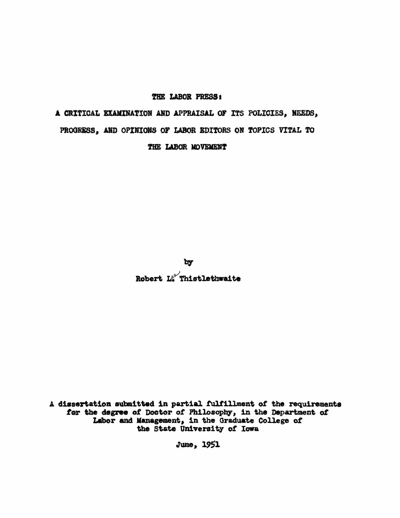 The Labor Press: A Critical Examination and Appraisal of Its Policies, Needs, Progress, and Opinions of Labor Editors on Topics Vital to the Labor Movement by Thistlethwaite Robert Lee