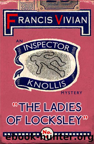 The Ladies of Locksley: An Inspector Knollis Mystery (The Inspector Knollis Mysteries Book 9) by Francis Vivian