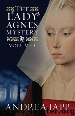 The Lady Agnes Mystery, Volume 1 by Andrea Japp