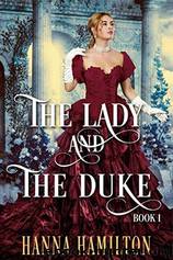 The Lady And The Duke by Hanna Hamilton