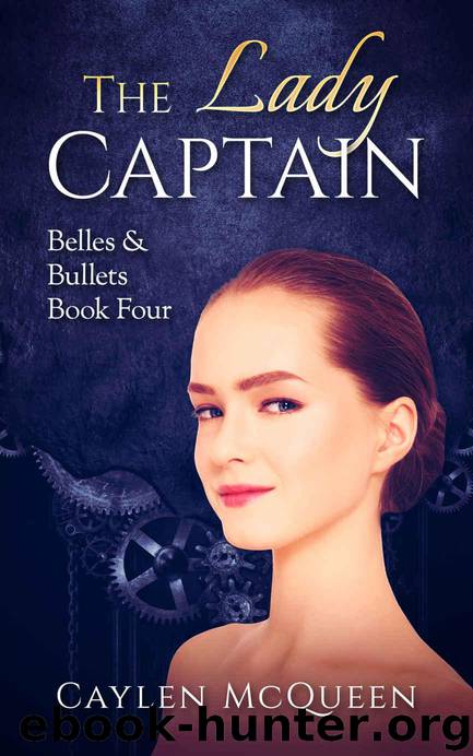 The Lady Captain (Belles & Bullets Book 4) by Caylen McQueen