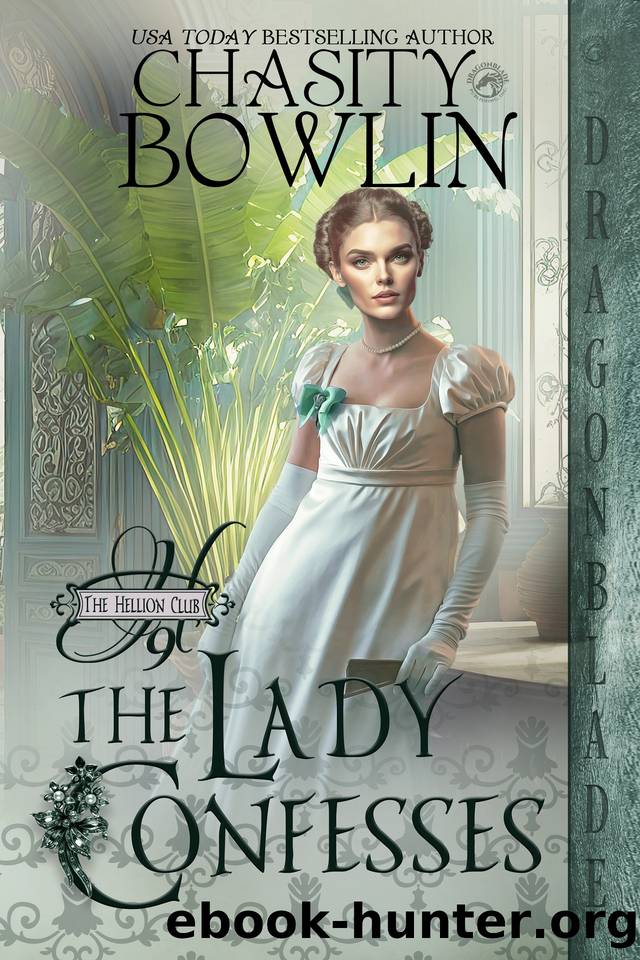 The Lady Confesses: A Regency Historical Romance (The Hellion Club Book 9) by Chasity Bowlin