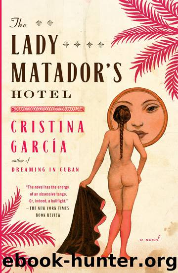 The Lady Matador’s Hotel by Cristina García