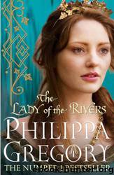 The Lady Of The Rivers by Gregory Philippa