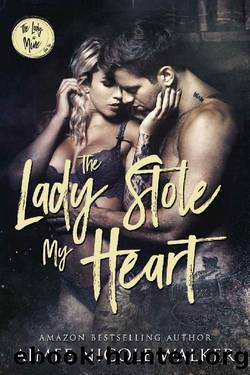 The Lady Stole My Heart by Aimee Nicole Walker