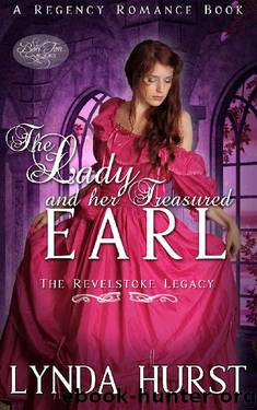 The Lady and Her Treasured Earl (The Revelstoke Legacy Book 2) by Lynda Hurst