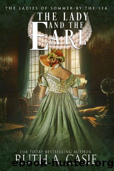 The Lady and the Earl (Return to the Ladies of Sommer by the Sea Book 2) by Ruth A. Casie