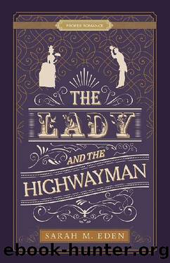 The Lady and the Highwayman [Proper Romance] by Sarah M. Eden