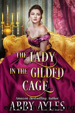 The Lady in the Gilded Cage by Abby Ayles