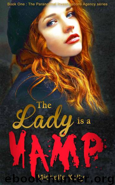 The Lady is a Vamp (The Paranormal Investigations Series Book 1) by Michelle Kelly