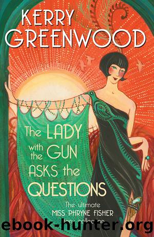 The Lady with the Gun Asks the Questions by Kerry Greenwood