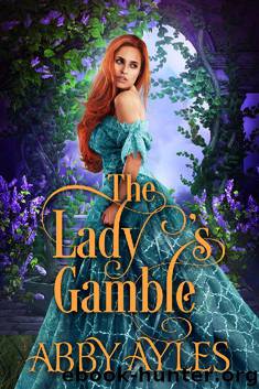 The Lady's Gamble: A Historical Regency Romance Book by Abby Ayles