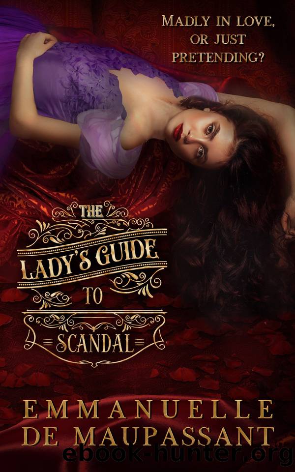 The Lady's Guide to Scandal by Emmanuelle de Maupassant