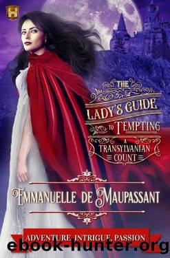 The Lady's Guide to Tempting a Transylvanian Count (The Lady's Guide... Book 6) by Emmanuelle de Maupassant