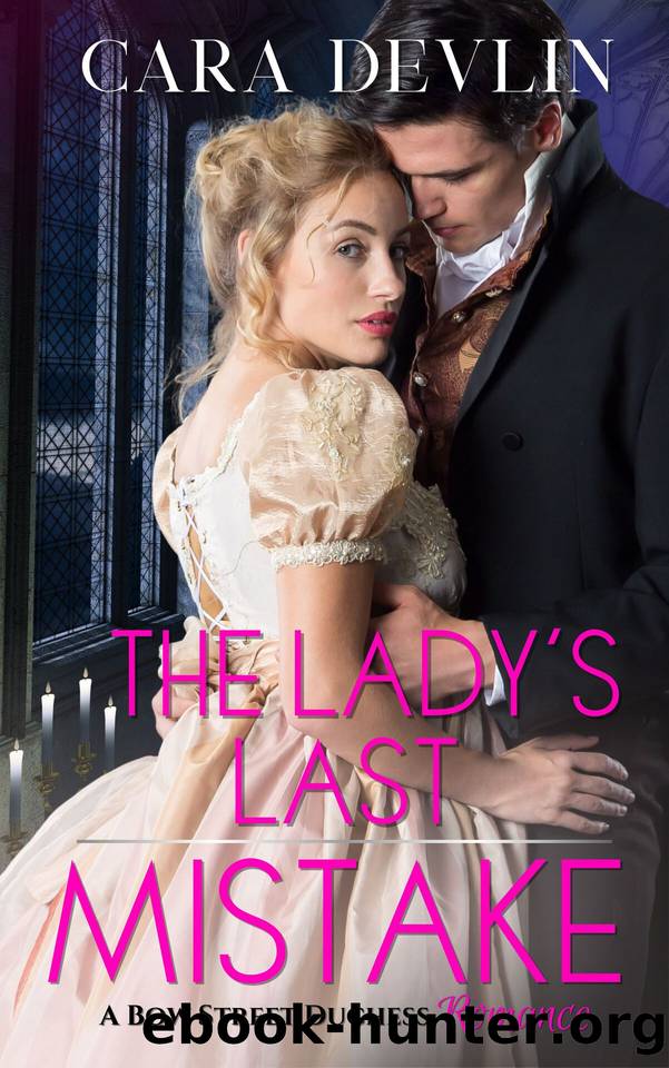 The Lady's Last Mistake: A Bow Street Duchess Romance (Bow Street Duchess Mystery Series) by Cara Devlin