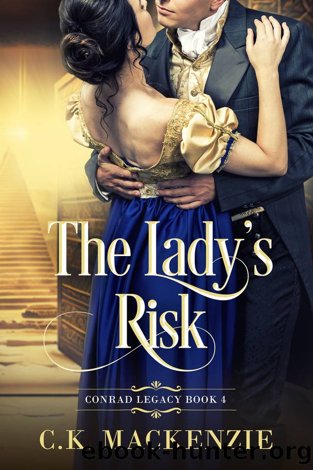 The Lady's Risk: A Marriage of Convenience Regency Romance (The Conrad Legacy Book 4) by C.K. Mackenzie