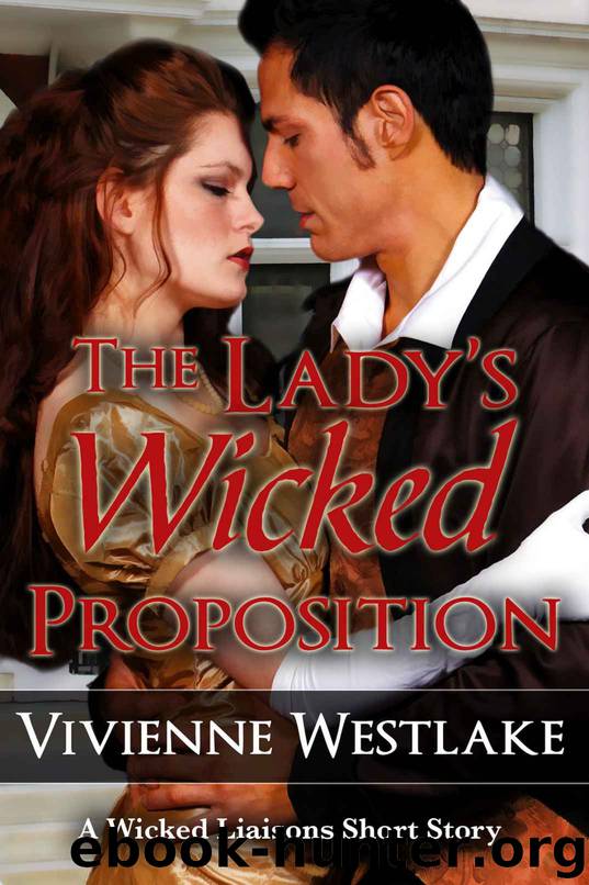The Lady's Wicked Proposition (Wicked Liaisons series) by Vivienne Westlake
