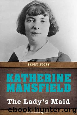 The Lady's-Maid by Katherine Mansfield