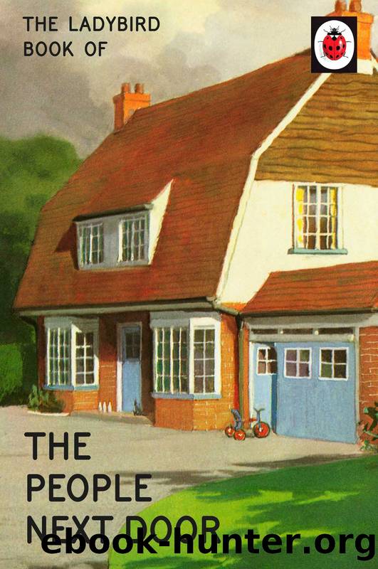 The Ladybird Book of the People Next Door by Jason Hazeley