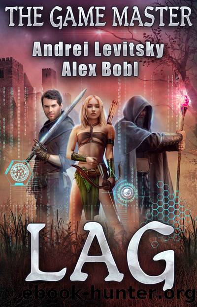 The Lag (a LitRPG Fantasy Novel) by Alex Bobl & Andrei Levitsky