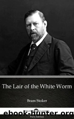 The Lair of the White Worm by Bram Stoker--Delphi Classics (Illustrated) by Bram Stoker