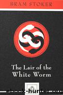 The Lair of the White Worm by Bram Stoker